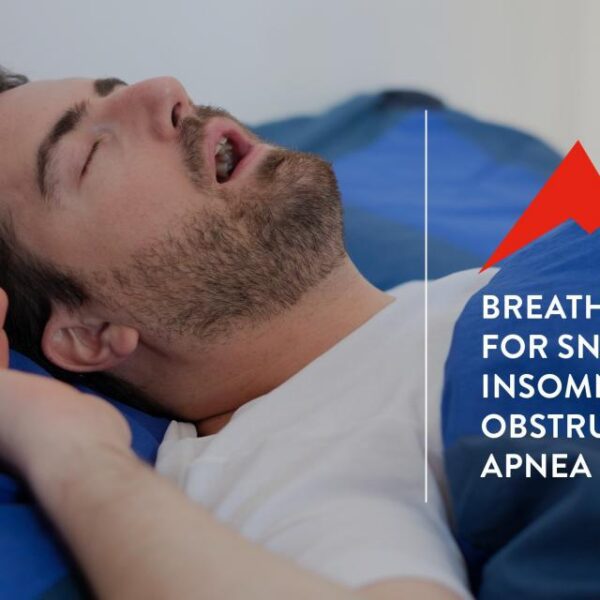 Breathing for Snoring, Insomnia and Obstructive Sleep Apnea